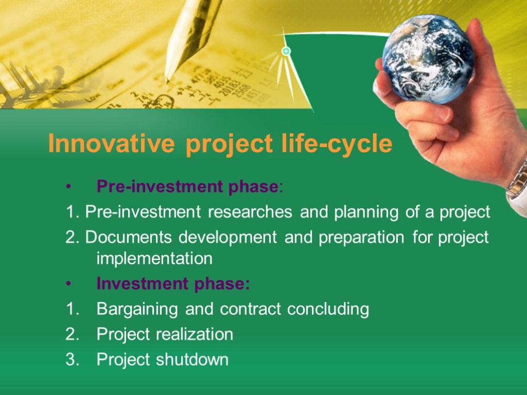 Innovative project life-cycle Pre-investment phase: 1. Pre-investment researches and planning of a project 2.